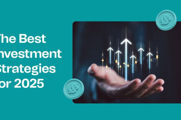 Top Investment Strategies for 2025 Top Investment Strategies for 2025